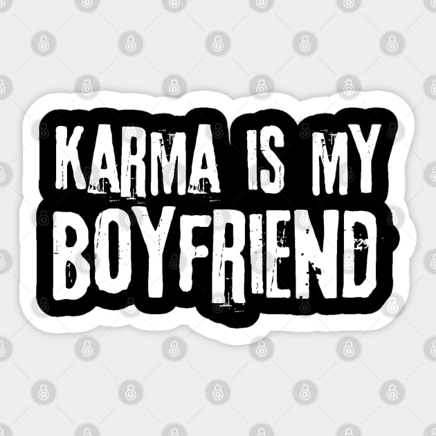 Karma is my boyfriend Sticker by The WYLD Tribe